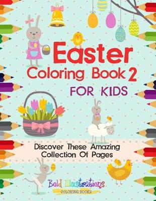 Book cover for Easter Coloring Book 2 for Kids! Discover These Amazing Collection of Pages