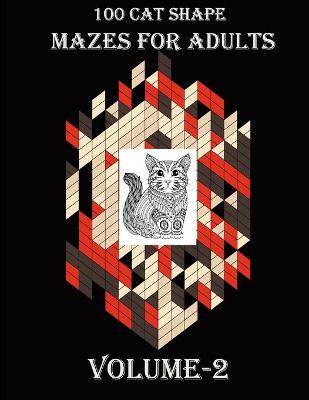 Book cover for 100 Cat Shape Mazes For Adults, Volume-2