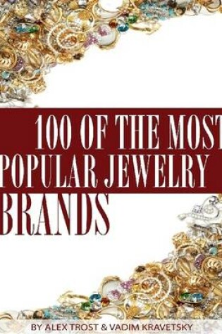 Cover of 100 of the Most Popular Jewelry Brands