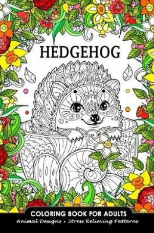 Cover of Hedgehog Coloring Book for Adults