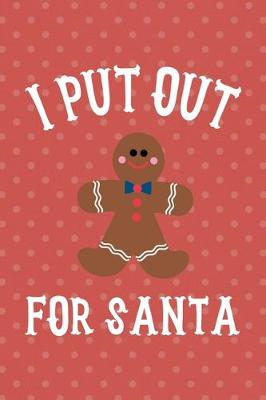 Book cover for I Put Out For Santa