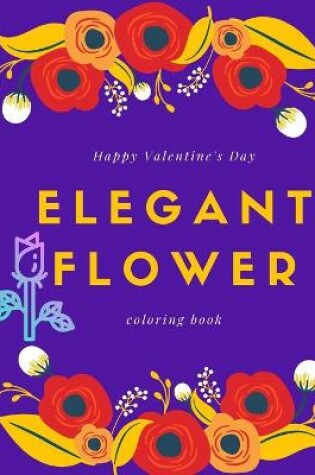 Cover of Happy Valentine's Day ELEGANT FLOWER