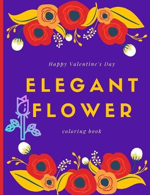 Book cover for Happy Valentine's Day ELEGANT FLOWER