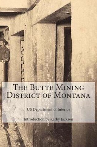 Cover of The Butte Mining District of Montana