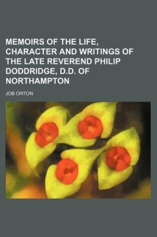 Cover of Memoirs of the Life, Character and Writings of the Late Reverend Philip Doddridge, D.D. of Northampton