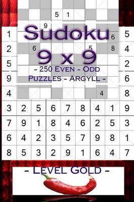Book cover for Sudoku 9 X 9 - 250 Even - Odd Puzzles - Argyll - Level Gold