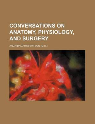 Book cover for Conversations on Anatomy, Physiology, and Surgery