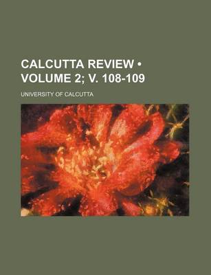 Book cover for Calcutta Review (Volume 2; V. 108-109)