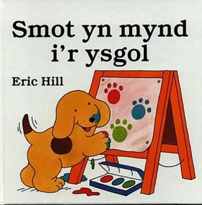 Book cover for Cyfres Smot: Smot yn Mynd i'r Ysgol