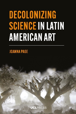 Book cover for Decolonizing Science in Latin American Art