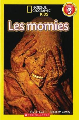 Cover of National Geographic Kids: Les Momies (Niveau 3)