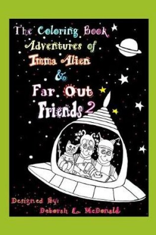 Cover of The Coloring Book Adventures of Imma Alien & Far Out Friends 2