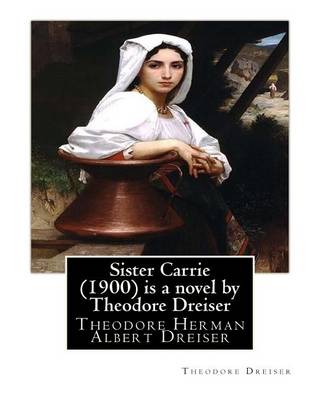 Book cover for Sister Carrie (1900) is a novel by Theodore Dreiser