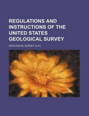 Book cover for Regulations and Instructions of the United States Geological Survey