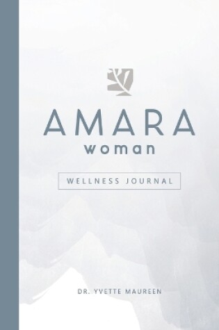 Cover of The AMARA Woman Wellness Journal (White)