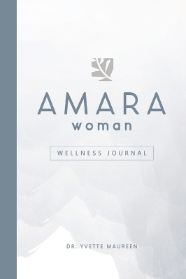 Book cover for The AMARA Woman Wellness Journal (White)