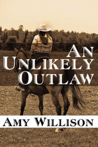 Cover of An Unlikely Outlaw