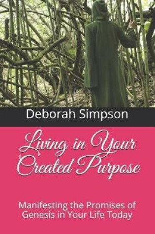 Cover of Living in Your Created Purpose