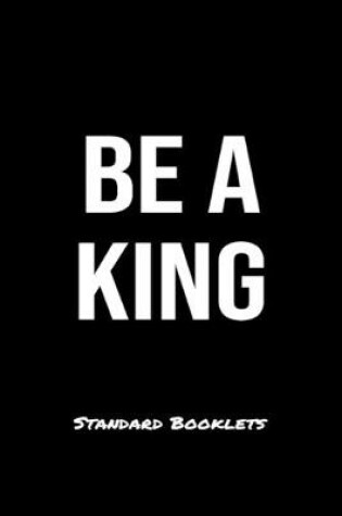 Cover of Be A King Standard Booklets