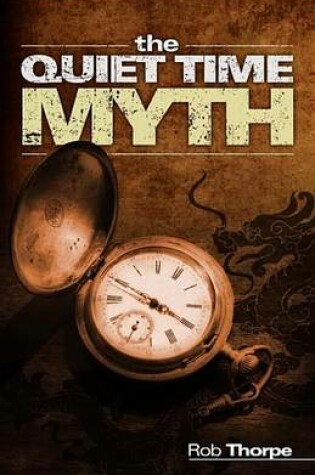 Cover of The Quiet Time Myth