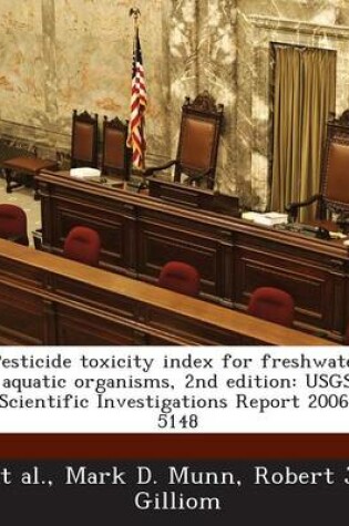 Cover of Pesticide Toxicity Index for Freshwater Aquatic Organisms, 2nd Edition