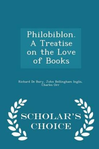 Cover of Philobiblon. a Treatise on the Love of Books - Scholar's Choice Edition