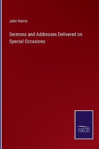 Cover of Sermons and Addresses Delivered on Special Occasions