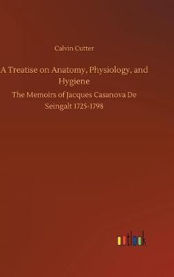 Book cover for A Treatise on Anatomy, Physiology, and Hygiene