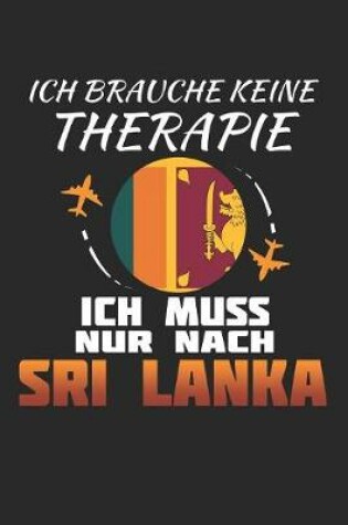 Cover of Ich Brauche Keine Therapie Ich Muss Nur Nach Sri Lanka