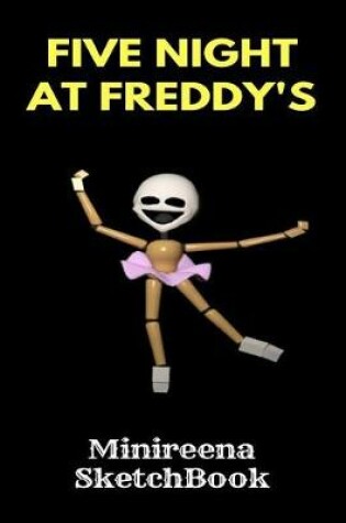 Cover of Minireena Sketchbook Five Nights at Freddy's
