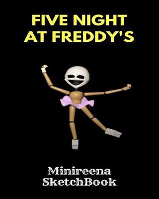 Book cover for Minireena Sketchbook Five Nights at Freddy's