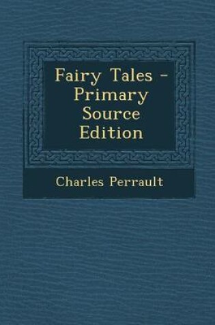Cover of Fairy Tales - Primary Source Edition