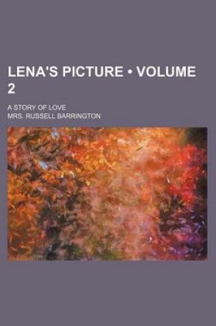 Cover of Lena's Picture (Volume 2); A Story of Love