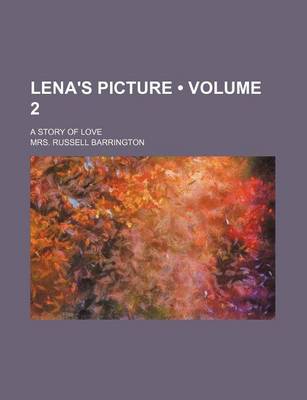 Book cover for Lena's Picture (Volume 2); A Story of Love