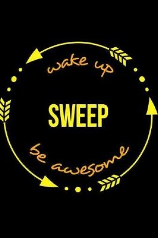 Cover of Wake Up Sweep Be Awesome Notebook for a Chimney Sweeper, Composition Journal