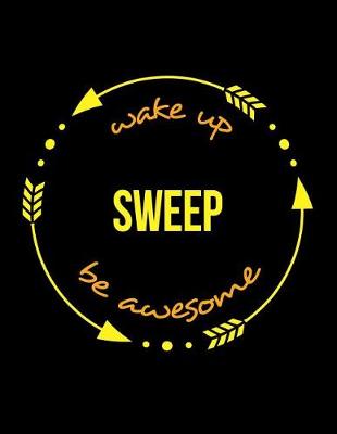 Book cover for Wake Up Sweep Be Awesome Notebook for a Chimney Sweeper, Composition Journal