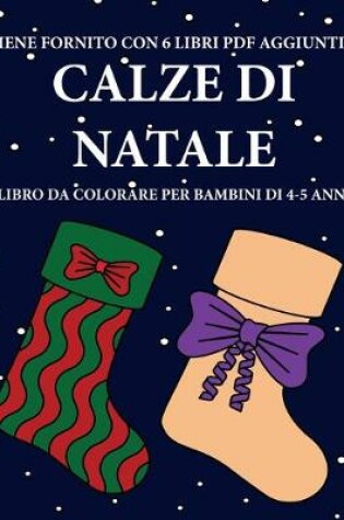 Cover of Libro da colorare per bambini di 4-5 anni (Calze di Natale)