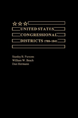 Cover of United States Congressional Districts 1788-1841