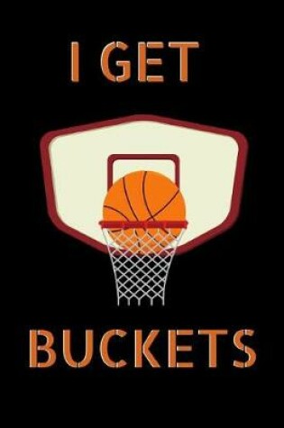 Cover of I Get Buckets