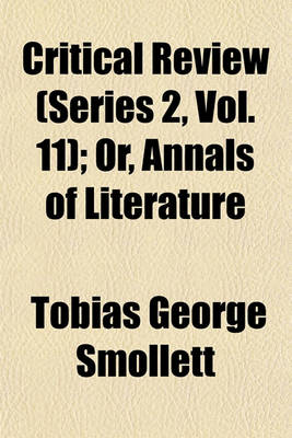 Book cover for Critical Review (Series 2, Vol. 11); Or, Annals of Literature