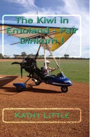 Cover of The Kiwi in Emuland - Fair Dinkum !