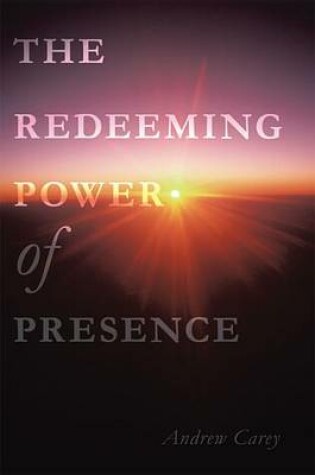 Cover of The Redeeming Power of Presence