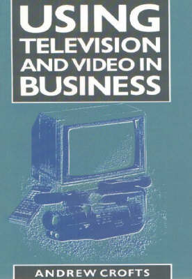 Book cover for Using Television and Video in Business