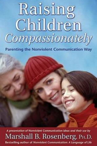 Cover of Raising Children Compassionately: Parenting the Nonviolent Communication Way