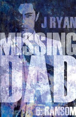 Book cover for Missing Dad 6: Ransom