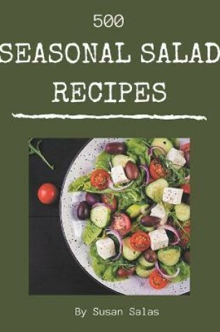 Cover of 500 Seasonal Salad Recipes