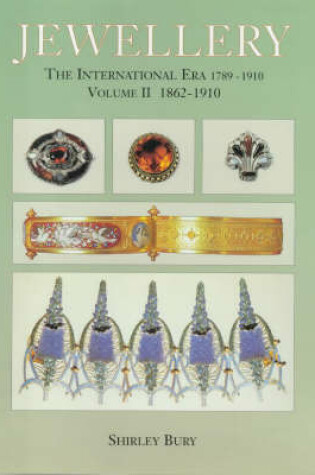 Cover of Jewellery (vol 2) 1789-1910: the International Era - Volume Ii 1862-1910