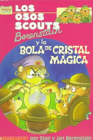 Cover of Los Osos Scouts Berenstain y La Bola de Cristal Magica