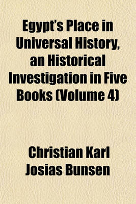 Book cover for Egypt's Place in Universal History, an Historical Investigation in Five Books (Volume 4)