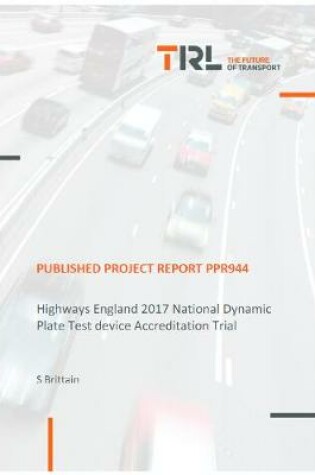 Cover of Highways England 2017 National Dynamic Plate Test device Accreditation Trial